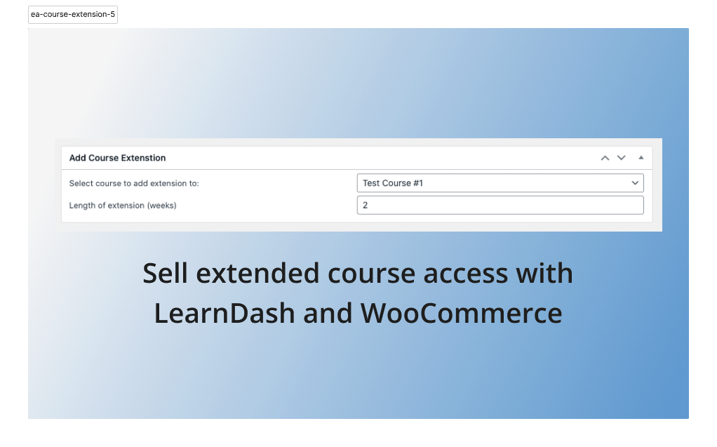 Course Extensions for LearnDash option to select LearnDash course to extend and length of extension.